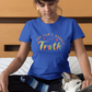 The Truth Shirt - Vibrant Rainbow Statement Tee