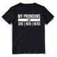 This black t-shirt is a simple yet powerful expression of gender inclusivity. The front of the shirt features white typography that reads "My Pronouns Are" followed by the wearers chosen pronouns.